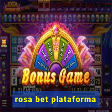 rosa bet plataforma